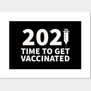 2021 - Time to get vaccinated Posters and Art